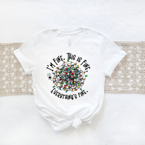I'M FINE, EVERYTHING IS FINE - Sublimation Print