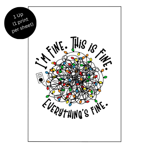 I'M FINE, EVERYTHING IS FINE - Sublimation Print