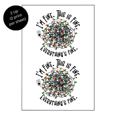 I'M FINE, EVERYTHING IS FINE - Sublimation Print
